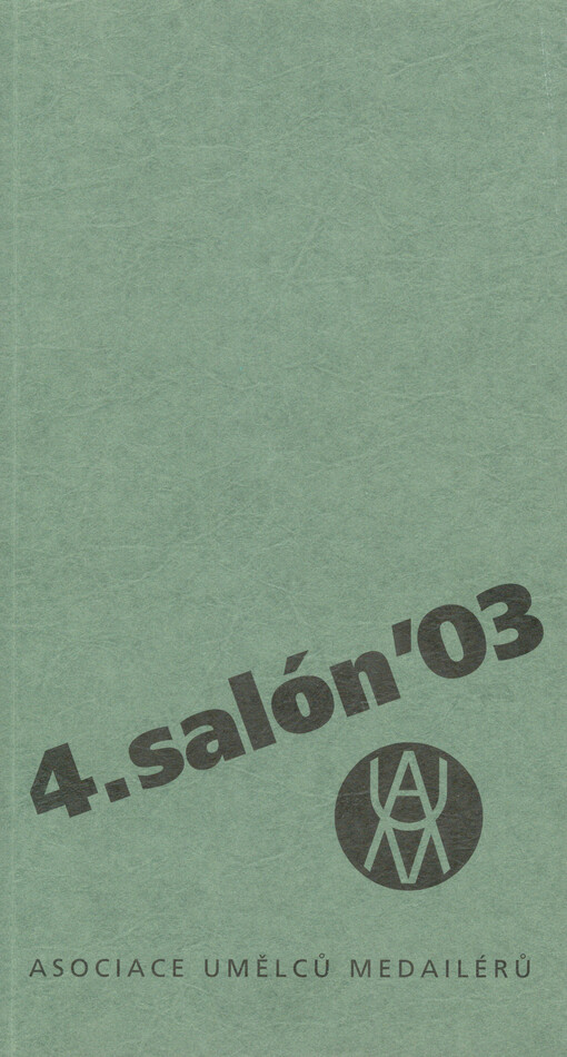 4. salón 2003 Asociace umělců medailérů :medaile, plakety, mince, vyznamenání, plastiky : Galerie Slováckého muzea Uherské Hradiště únor - duben 2003, Muzeum východních Čech Hradec Králové květen - září 2003, Západočeská galerie v Plzni září - listopad 2003, Muzeum skla a bižuterie Jablonec nad Nisou 1. pololetí 2004