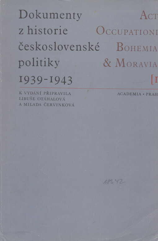  	Dokumenty z historie československé politiky 1939-1943.(I),Vztahy mezinárodní diplomacie k politice československé emigrace na západě