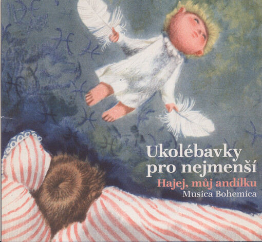 Hajej, můj andílkuukolébavky pro nejmenší : [lidové písně z Čech a Moravy]