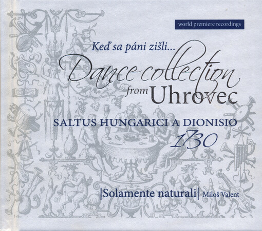 Keď sa páni zišli... :dance collection from Uhrovec : Saltus Hungarici a Dionisio 1730
