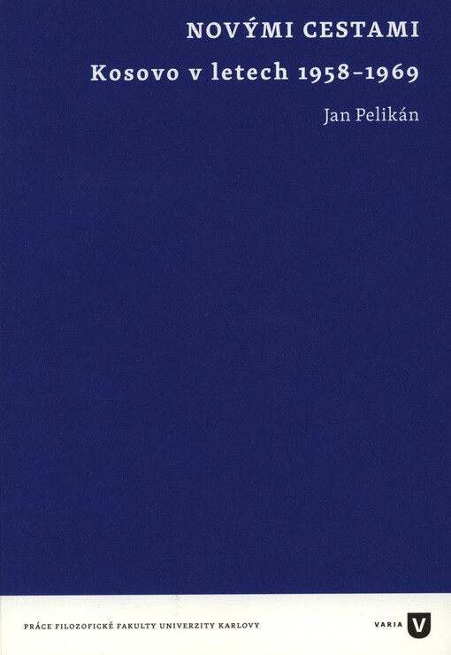 Novými cestami : Kosovo v letech 1958-1969