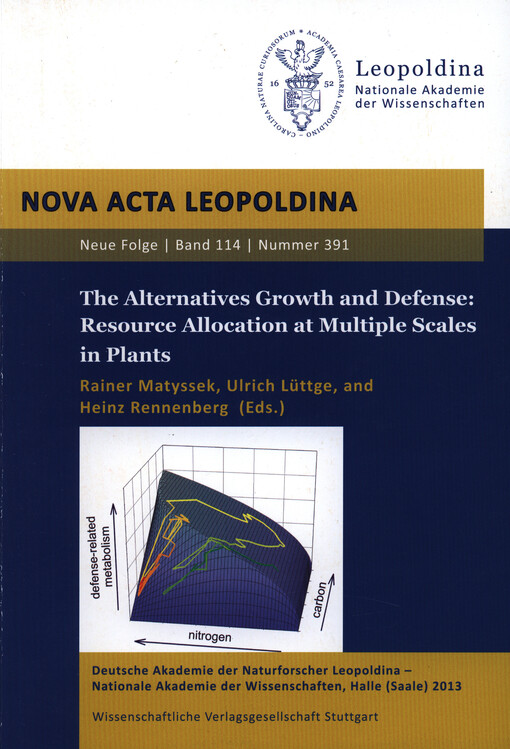 The alternatives growth and defense: resource allocation at multiple scales in plants : International Leopoldina Symposium : Freising, July 4 to 6, 2011   