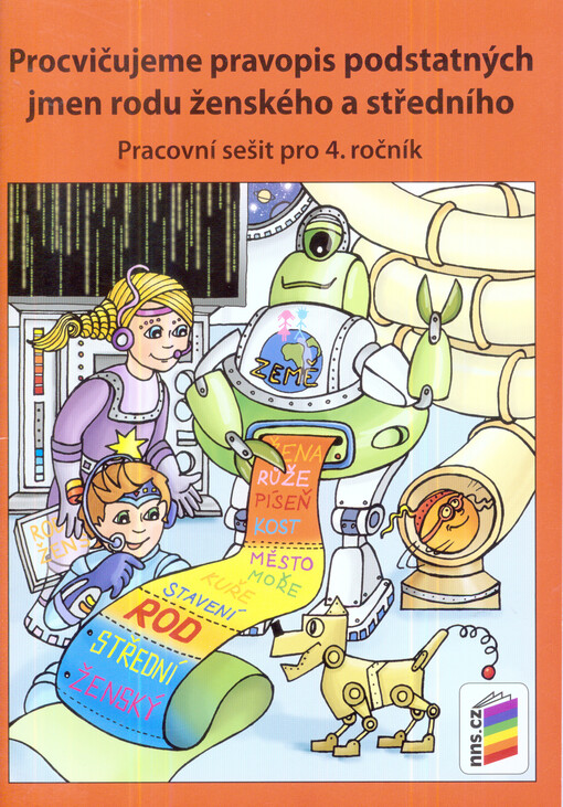 Procvičujeme pravopis podstatných jmen rodu ženského a středního :pracovní sešit pro 4. ročník