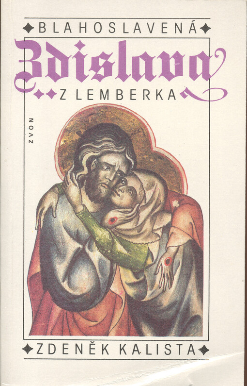 Blahoslavená Zdislava z Lemberka : listy z dějin české gotiky