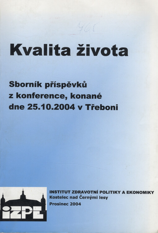 Kvalita života: sborník příspěvků z konference, konané dne 25.10.2004 v Třeboni, Kongresový sál hotelu Aurora