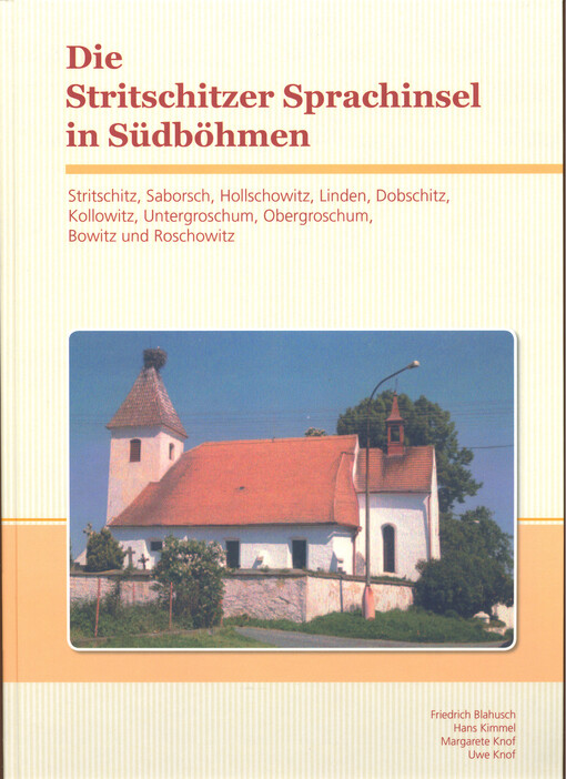 Die Stritschitzer Sprachinsel in Südböhmen : Stritschitz, Saborsch, Hollschowitz, Linden, Dobschitz, Kollowitz, Untergroschum, Obergroschum, Bowitz und Roschowitz   