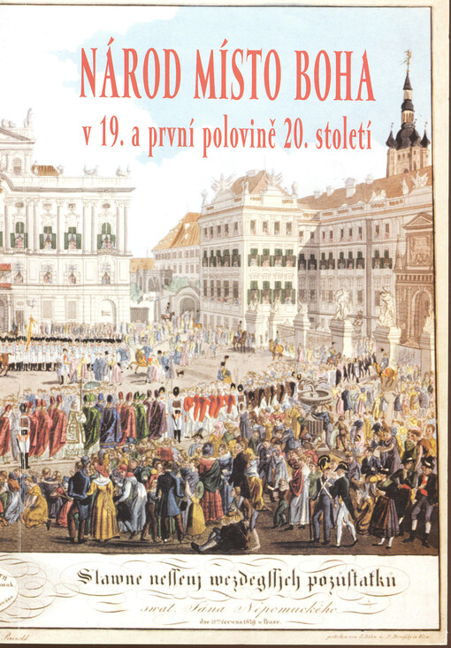 Národ místo Boha v 19. a první polovině 20. století: [sborník příspěvků z konference konané ve dnech 21.-22. dubna 2005 v Ústí nad Labem
