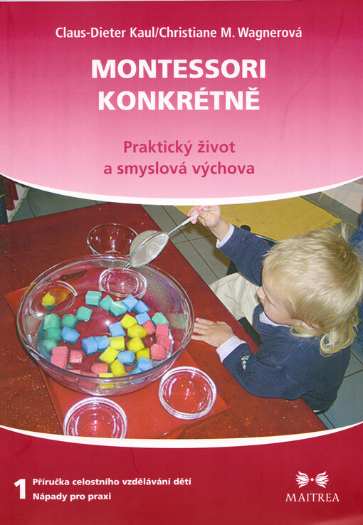 Montessori konkrétně 1. - Praktický život a smyslová výchova