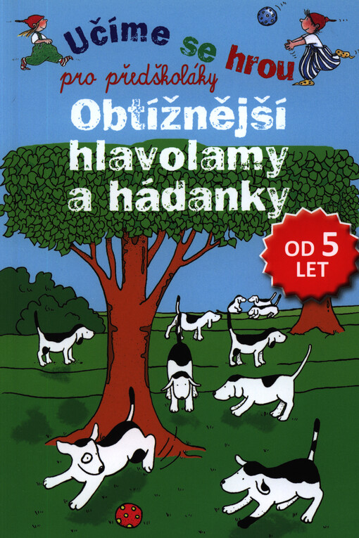 Učíme se hrou pro předškoláky - Obtížnější hlavolamy a hádanky