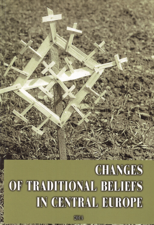 Changes of traditional beliefs in Central Europe :[a collective monograph