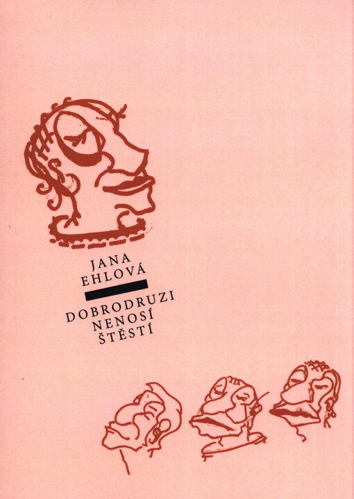Dobrodruzi nenosí štěstí