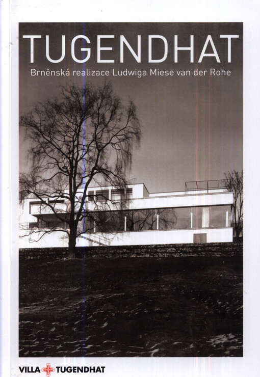 Tugendhat: brněnská realizace Ludwiga Miese van der Rohe