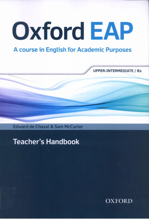 Oxford EAP :a course in English for academic purposes : upper-intermediate, B2 : teacher's handbook