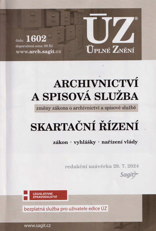 Archivnictví a spisová služba : změny zákona o archivnictví a spisové službě ; Skartační řízení : zákon, vyhláška, nařízení vlády : redakční uzávěrka 29.7.2024