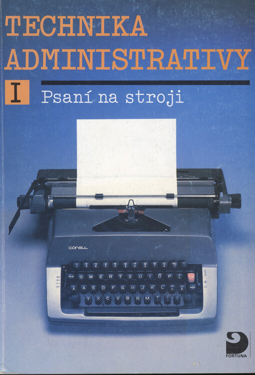 Technika administrativy I: psaní na stroji pro střední školy