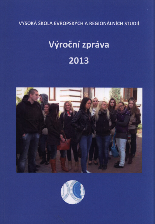 Výroční zpráva o činnosti Vysoké školy evropských a regionálních studií, o.p.s., za rok ...