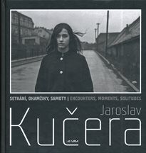 Setkání, okamžiky, samoty – Jaroslav Kučera