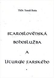 Staroslověnská bohoslužba a liturgie Farského