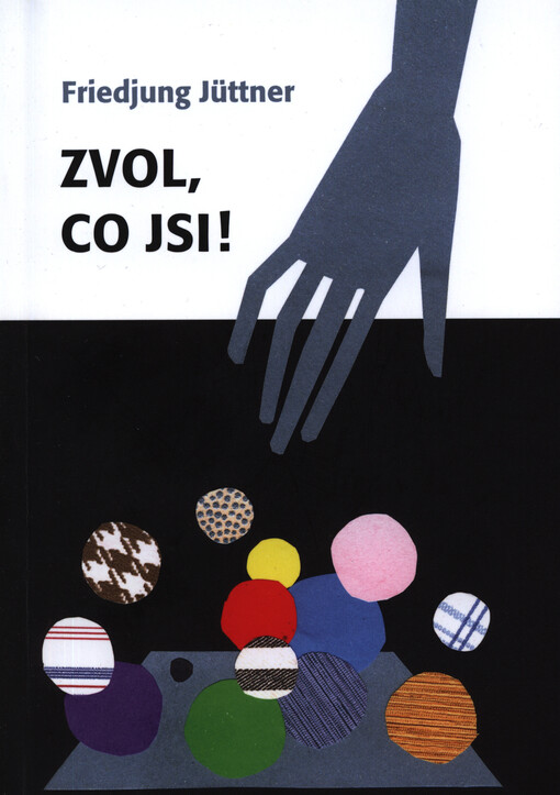 Zvol, co jsi! :cesty ke svobodnému a lidskému životu