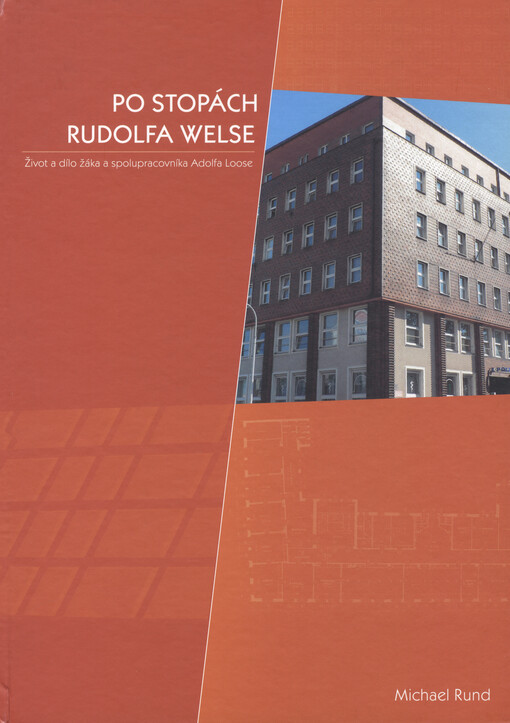 Po stopách Rudolfa Welse : život a dílo žáka a spolupracovníka Adolfa Loose
