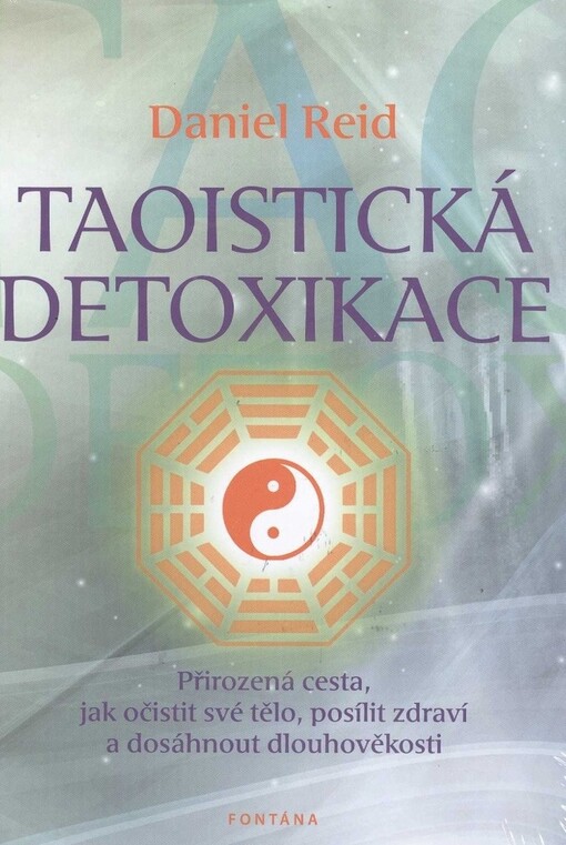 Taoistická detoxikace: přirozená cesta, jak očistit své tělo a dosáhnout zdraví a dlouhověkosti