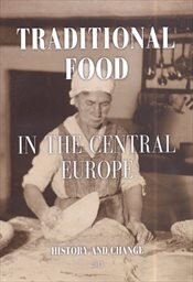 Traditional food in the Central Europe :history and changes