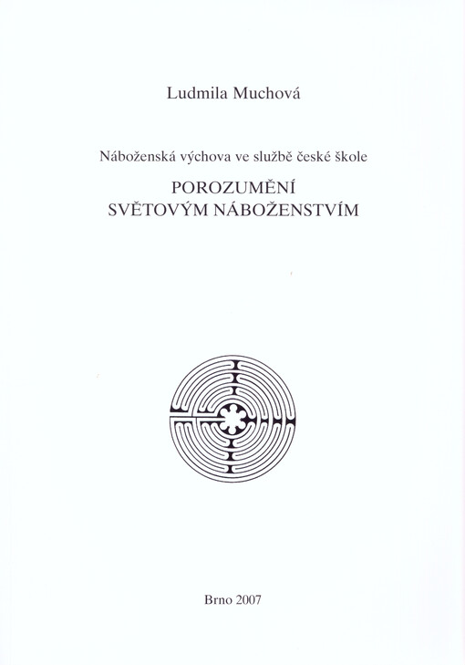 Porozumění světovým náboženstvím : náboženská výchova ve službě české škole