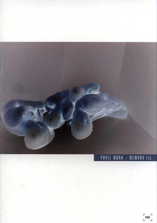 Pavel Mára :memory etc. : [katalog