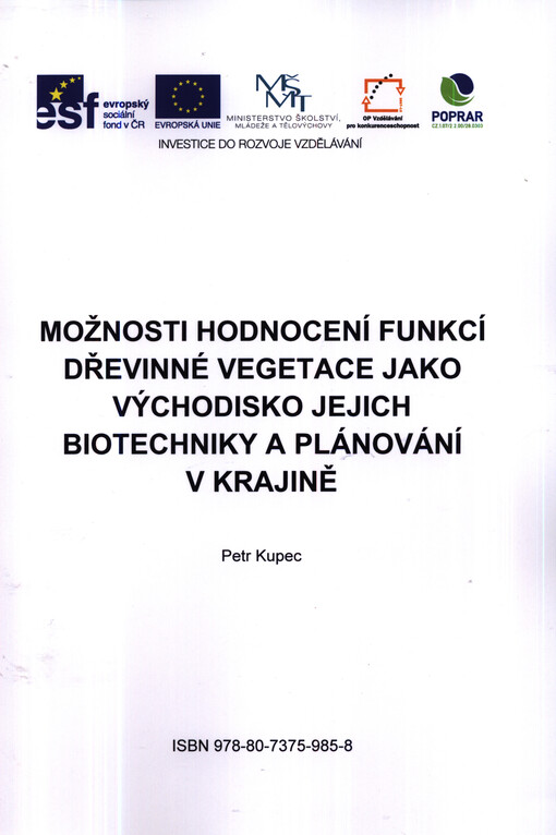 Možnosti hodnocení funkcí dřevinné vegetace jako východisko jejich biotechniky a plánování v krajině