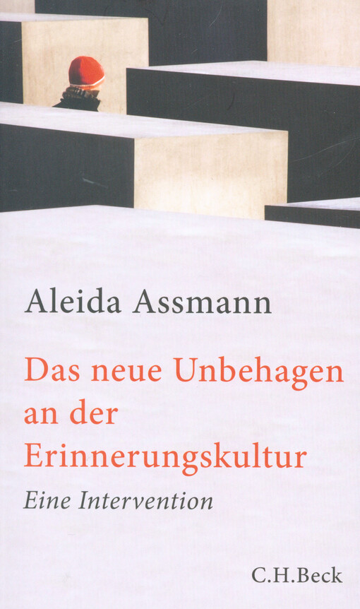 Das neue Unbehagen an der Erinnerungskultur :eine Intervention