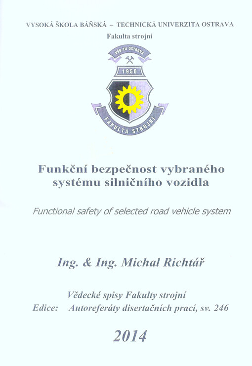 Funkční bezpečnost vybraného systému silničního vozidla =Functional safety of selected road vehicle system : autoreferát doktorské disertační práce