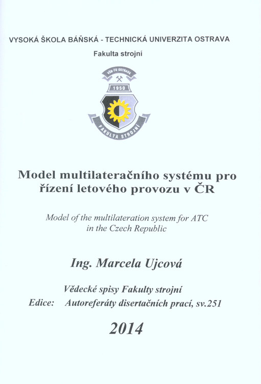 Model multilateračního systému pro řízení letového provozu v ČR =Model of the multilateration system for ATC in the Czech Republic : autoreferát doktorské disertační práce