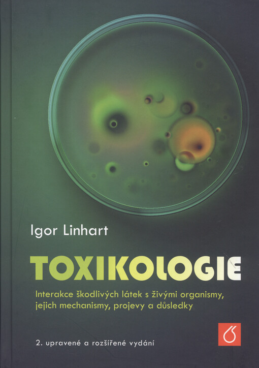 Toxikologie: interakce škodlivých látek s živými organismy, jejich mechanismy, projevy a důsledky