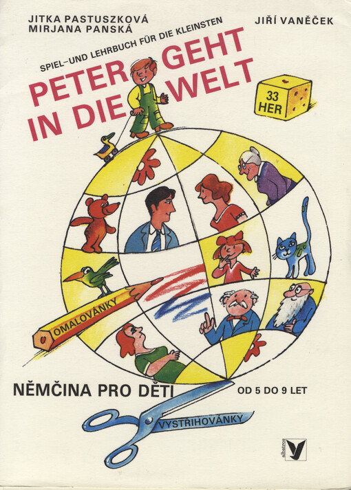Peter geht in die Welt: Spiel- und Lehrbuch für die Kleinsten : Němčina pro děti od 5 do 9 let