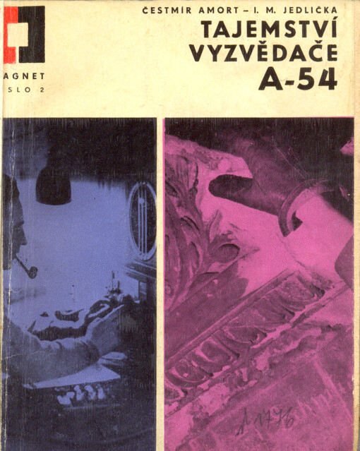 Tajemství vyzvědače A-54 :z neznámých aktů druhého oddělení