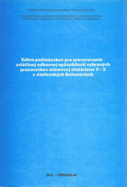 Súhrn požiadavkov pre preverovanie zvláštnej odbornej spôsobilosti vybraných pracovníkov atómovej elektrárne V-2 v Jaslovských Bohuniciach