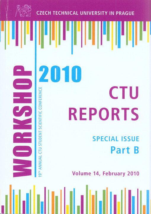 Workshop 2010 :19th annual CTU student scientific conference : CTU reports : Czech Technical University in Prague, [from 22nd to 26th February, 2010]