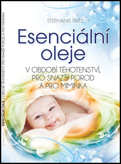 Esenciální oleje v období těhotenství, pro snazší porod a pro miminka