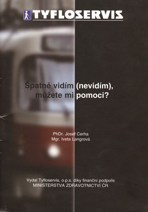 Špatně vidím (nevidím), můžete mi pomoci?
