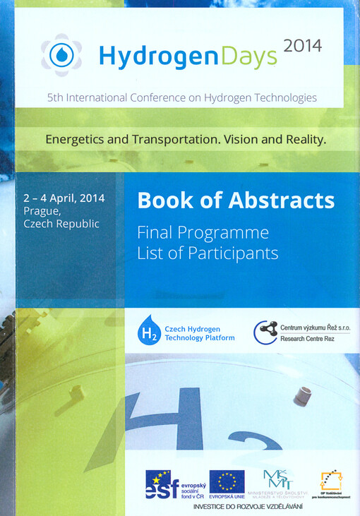 Hydrogen Days 2014 :energetics and transportation, vision and reality : 5th international conference on hydrogen technologies : book of abstracts : 2-4 April 2014, Prague, Czech Republic