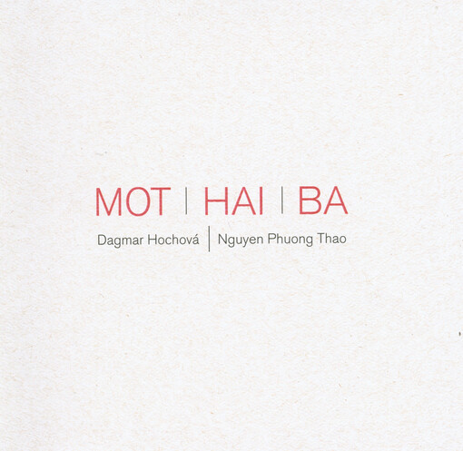 Mot, hai, ba : fotografie z Vietnamu 1961-2011