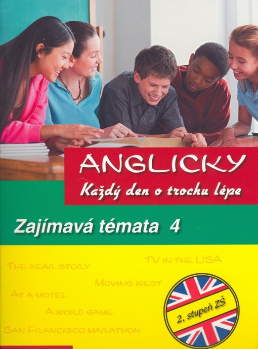 Anglicky každý den o trochu lépe :pro II. stupeň ZŠ.Zajímavá témata, 4. díl