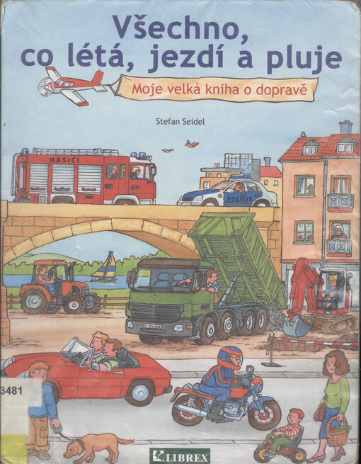 Všechno, co létá, jezdí a pluje : moje velká kniha o dopravě   