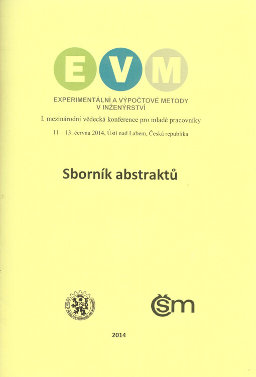 Experimentální a výpočtové metody v inženýrství : mezinárodní vědecká konference pro mladé pracovníky : sborník abstraktů ...