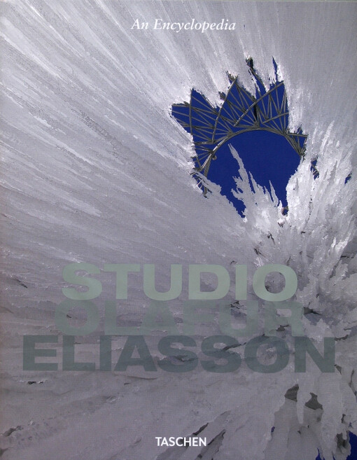 Studio Olafur Eliasson :an encyclopedia