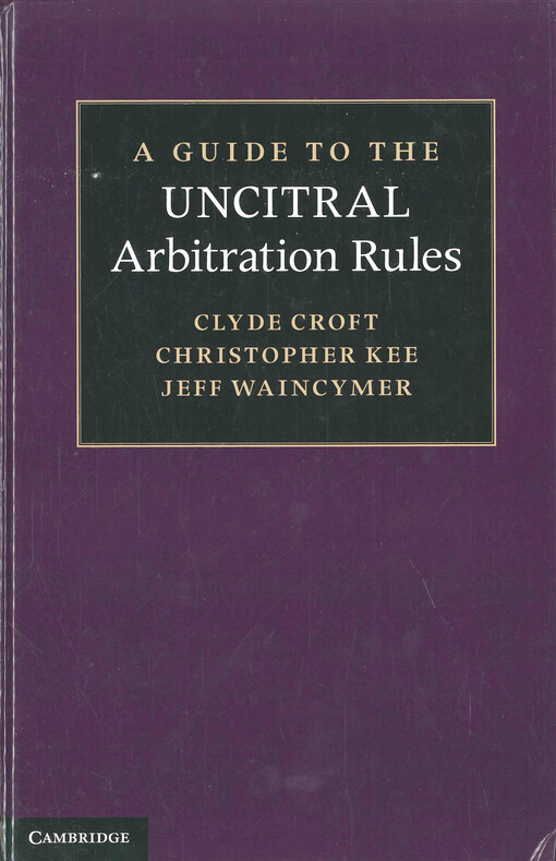A guide to the UNCITRAL arbitration rules
