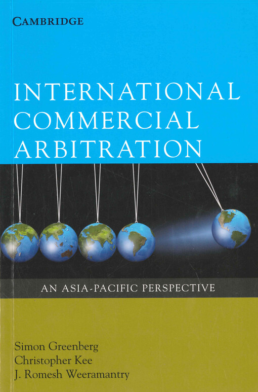 International commercial arbitration :an Asia-Pacific perspective
