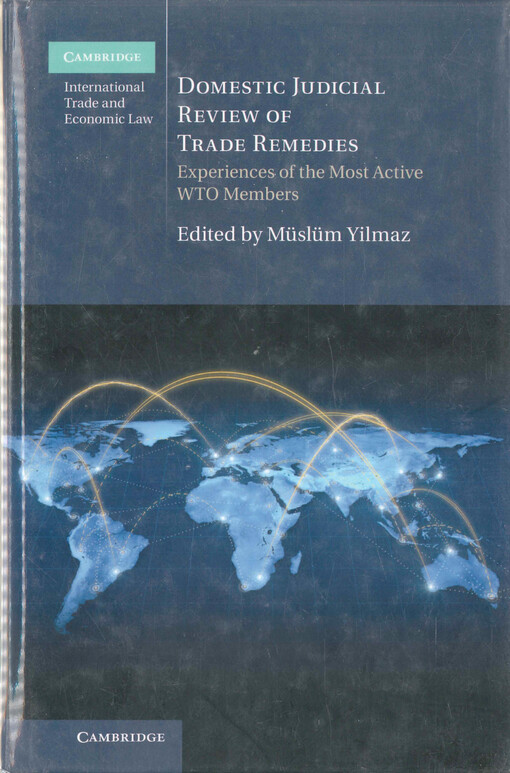 Domestic judicial review of trade remedies :experiences of the most active WTO members