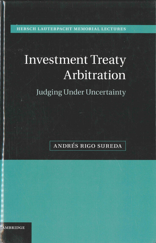 Investment treaty arbitration :judging under uncertainty