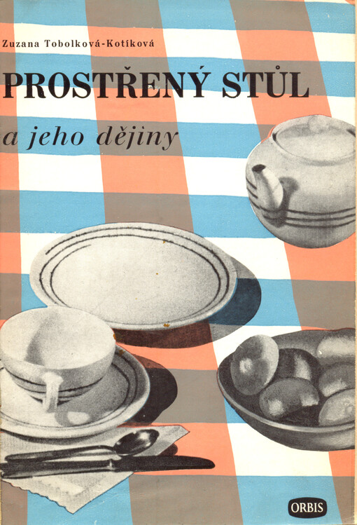 Prostřený stůl a jeho dějiny    